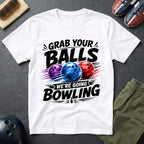 Grab Your Balls We're Going Bowling T-Shirt
