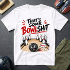 That's Some Bowlshit T-Shirt