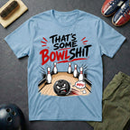 That's Some Bowlshit T-Shirt