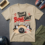 That's Some Bowlshit T-Shirt