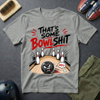 That's Some Bowlshit T-Shirt