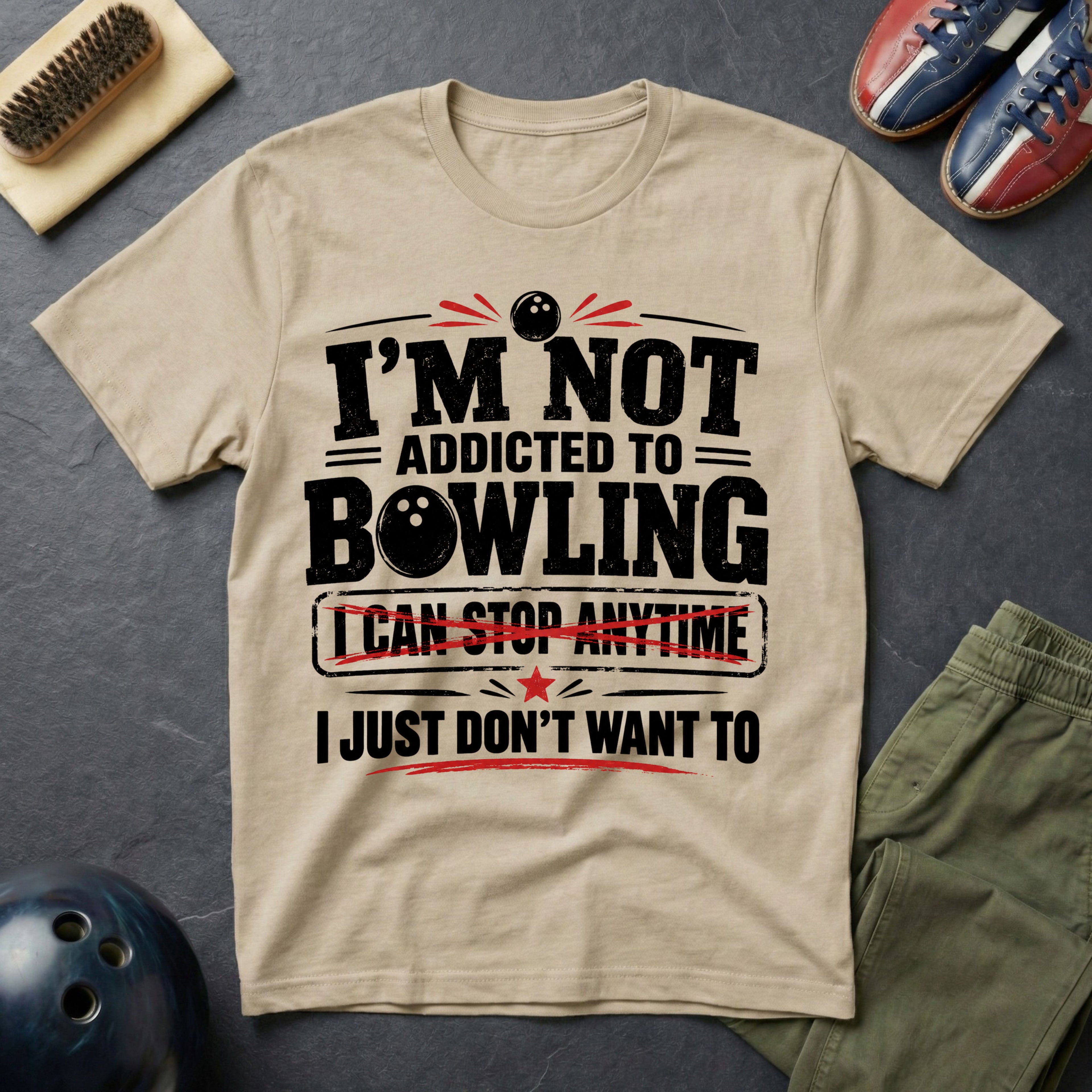 I'm Not Addicted To Bowling T-Shirt