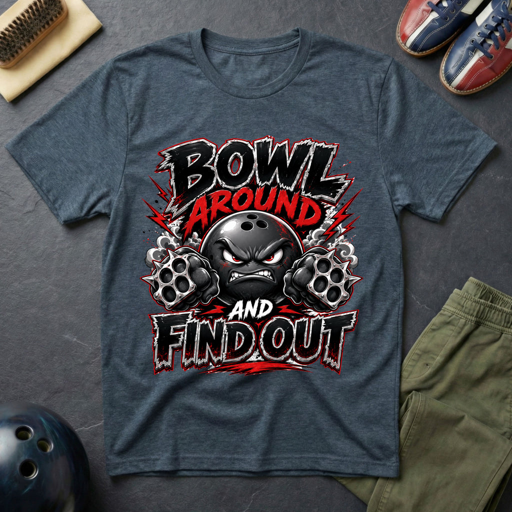 Bowl Around And Find Out T-Shirt