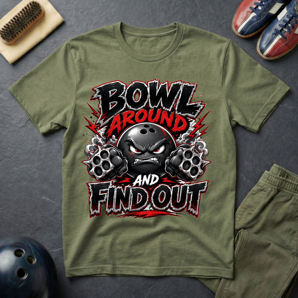 Bowl Around And Find Out T-Shirt