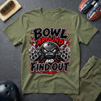 Bowl Around And Find Out T-Shirt