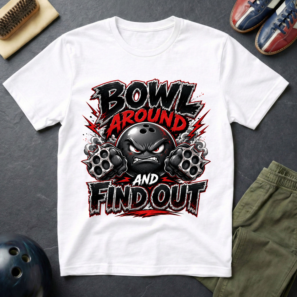 Bowl Around And Find Out T-Shirt