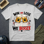 Win Or Lose We Booze T-Shirt