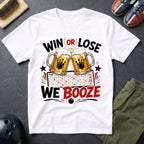 Win Or Lose We Booze T-Shirt