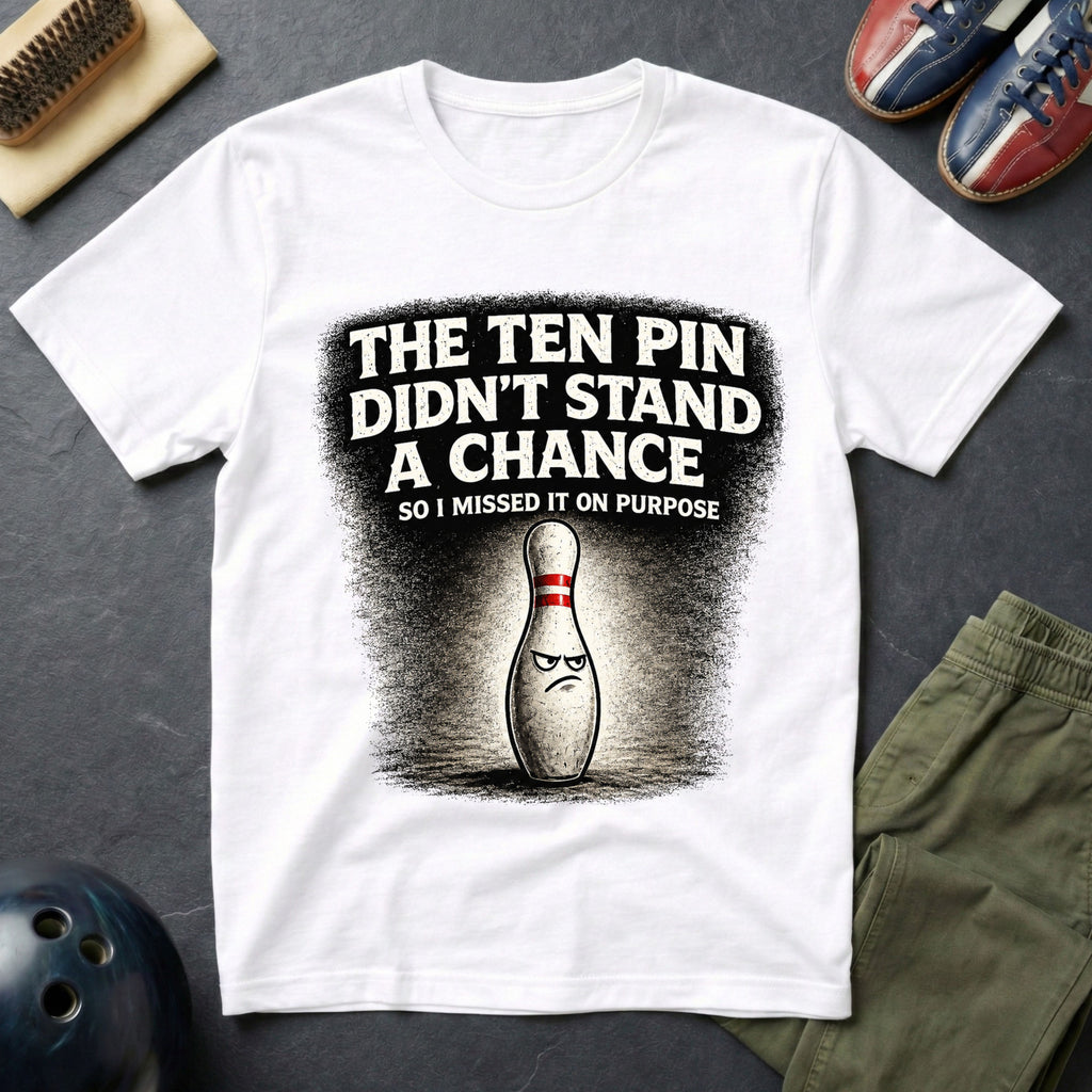 The Ten Pin Didn't Stand A Chance T-Shirt