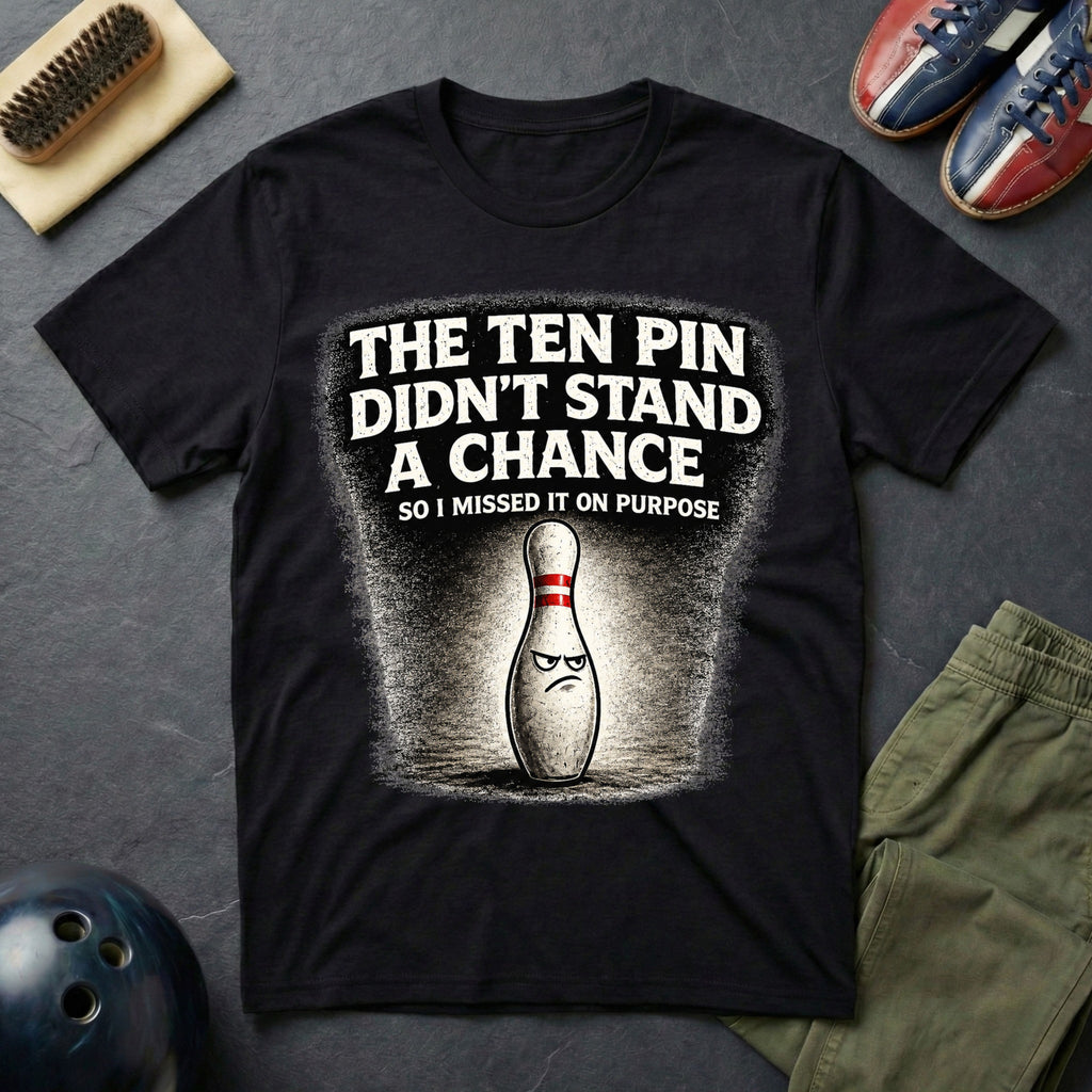 The Ten Pin Didn't Stand A Chance T-Shirt