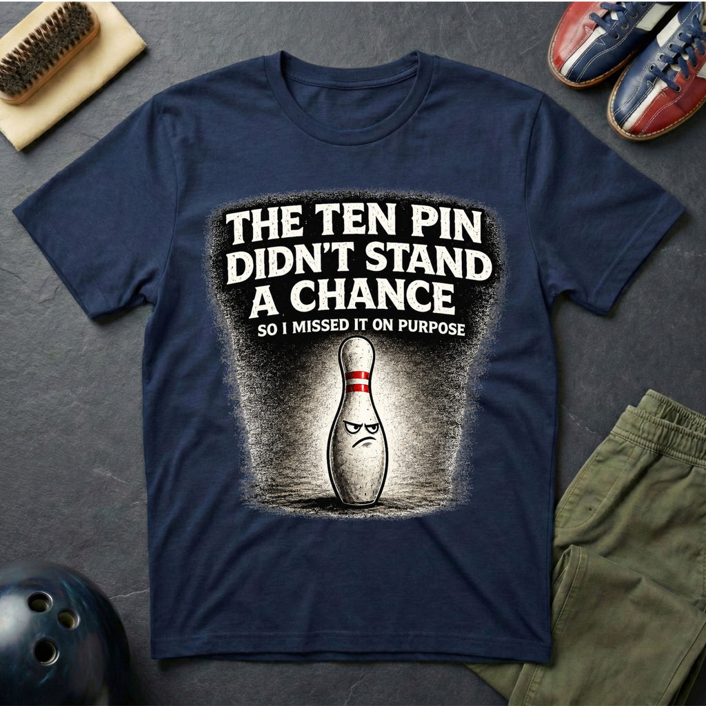 The Ten Pin Didn't Stand A Chance T-Shirt