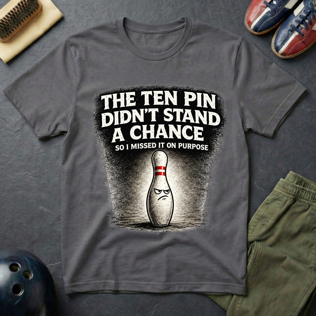 The Ten Pin Didn't Stand A Chance T-Shirt