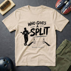 Who Give A Split T-Shirt