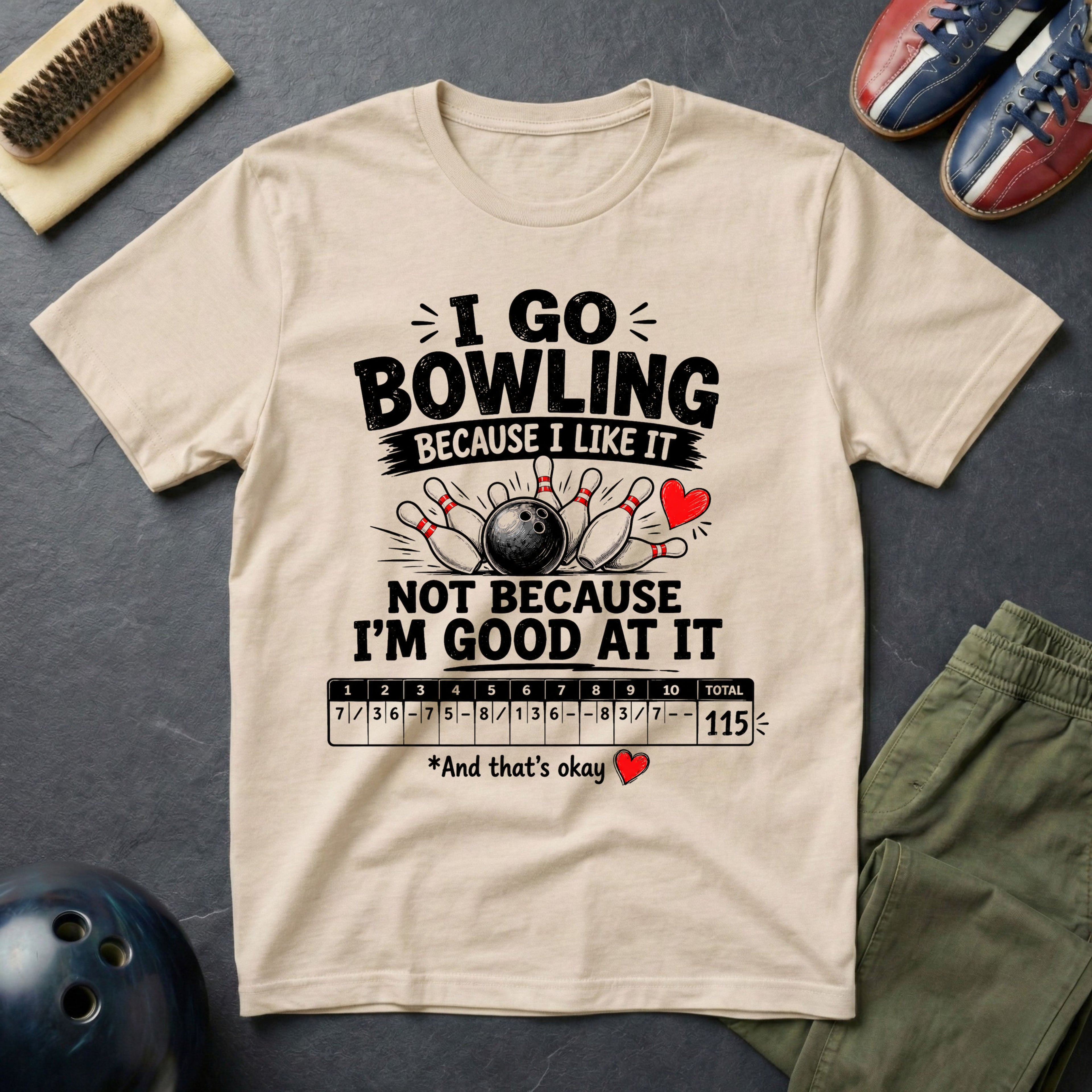 I Go Bowling Because I Like It T-Shirt