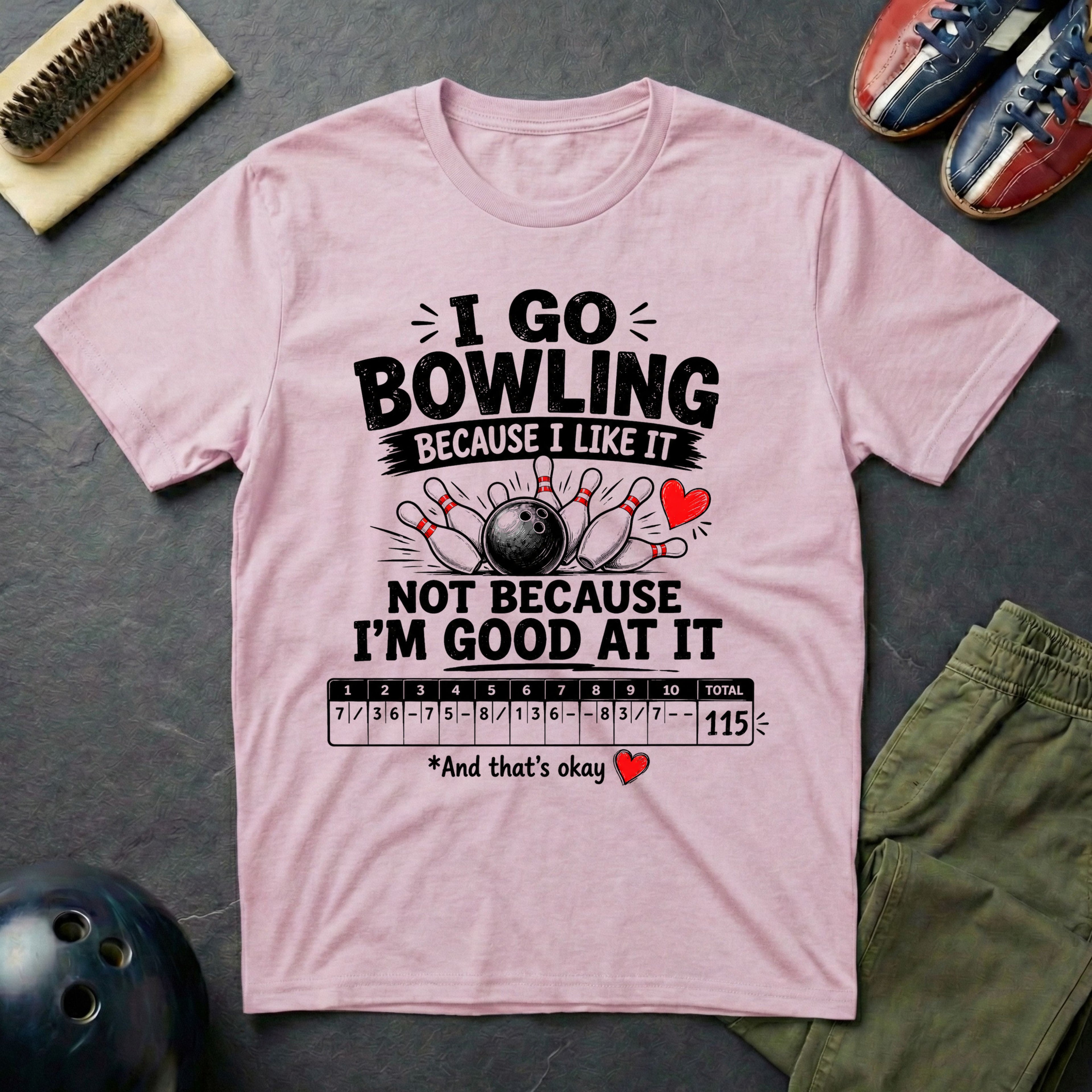 I Go Bowling Because I Like It T-Shirt