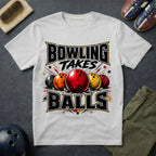 Bowling Takes Balls T-Shirt