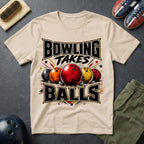 Bowling Takes Balls T-Shirt