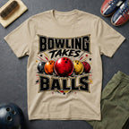 Bowling Takes Balls T-Shirt