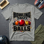 Bowling Takes Balls T-Shirt