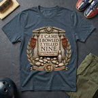 I Came I Bowled I Yelled Nine T-Shirt
