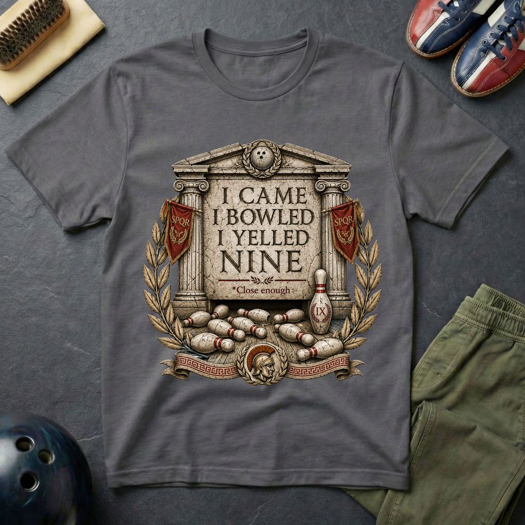 I Came I Bowled I Yelled Nine T-Shirt