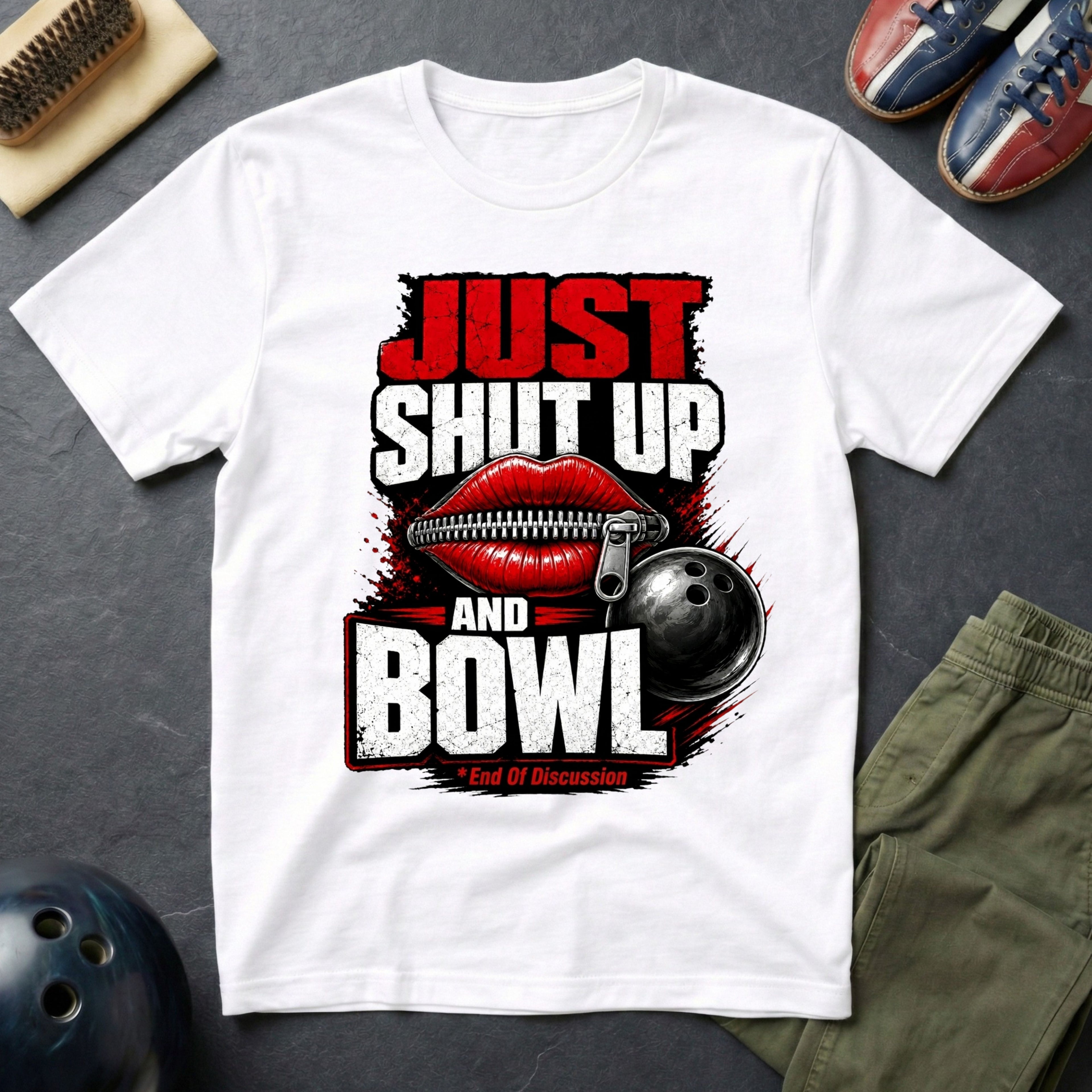 Just Shut Up And Bowl T-Shirt