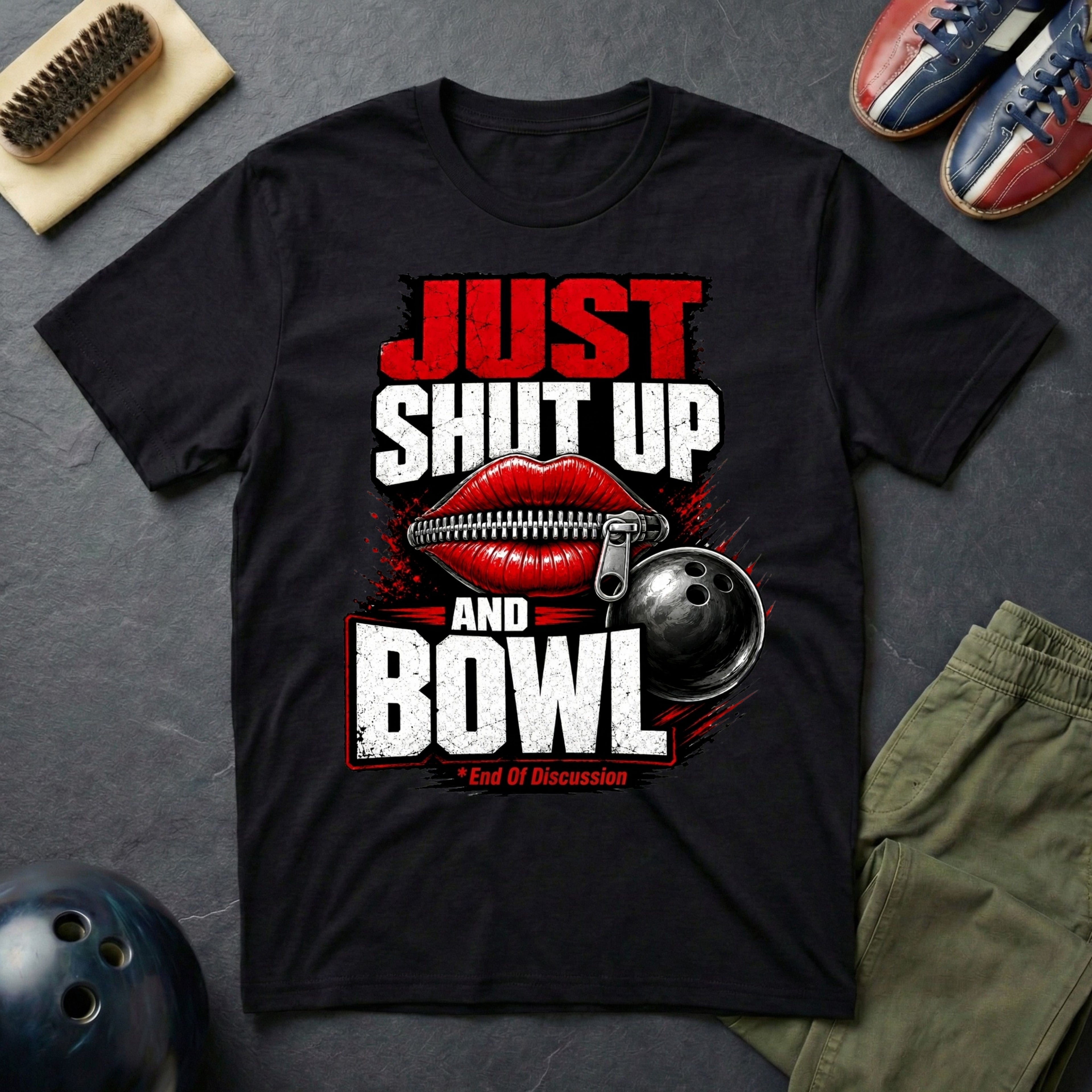 Just Shut Up And Bowl T-Shirt