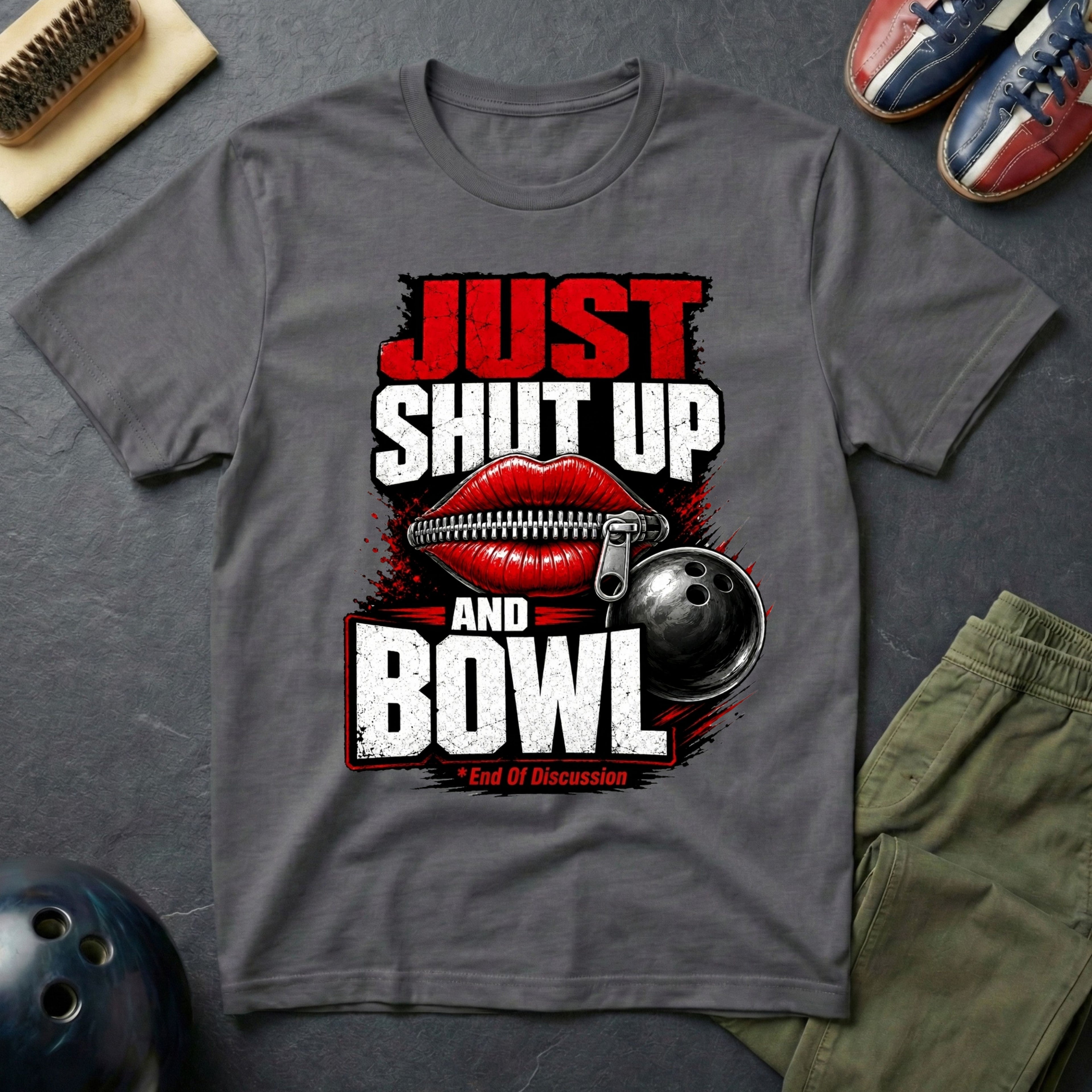 Just Shut Up And Bowl T-Shirt
