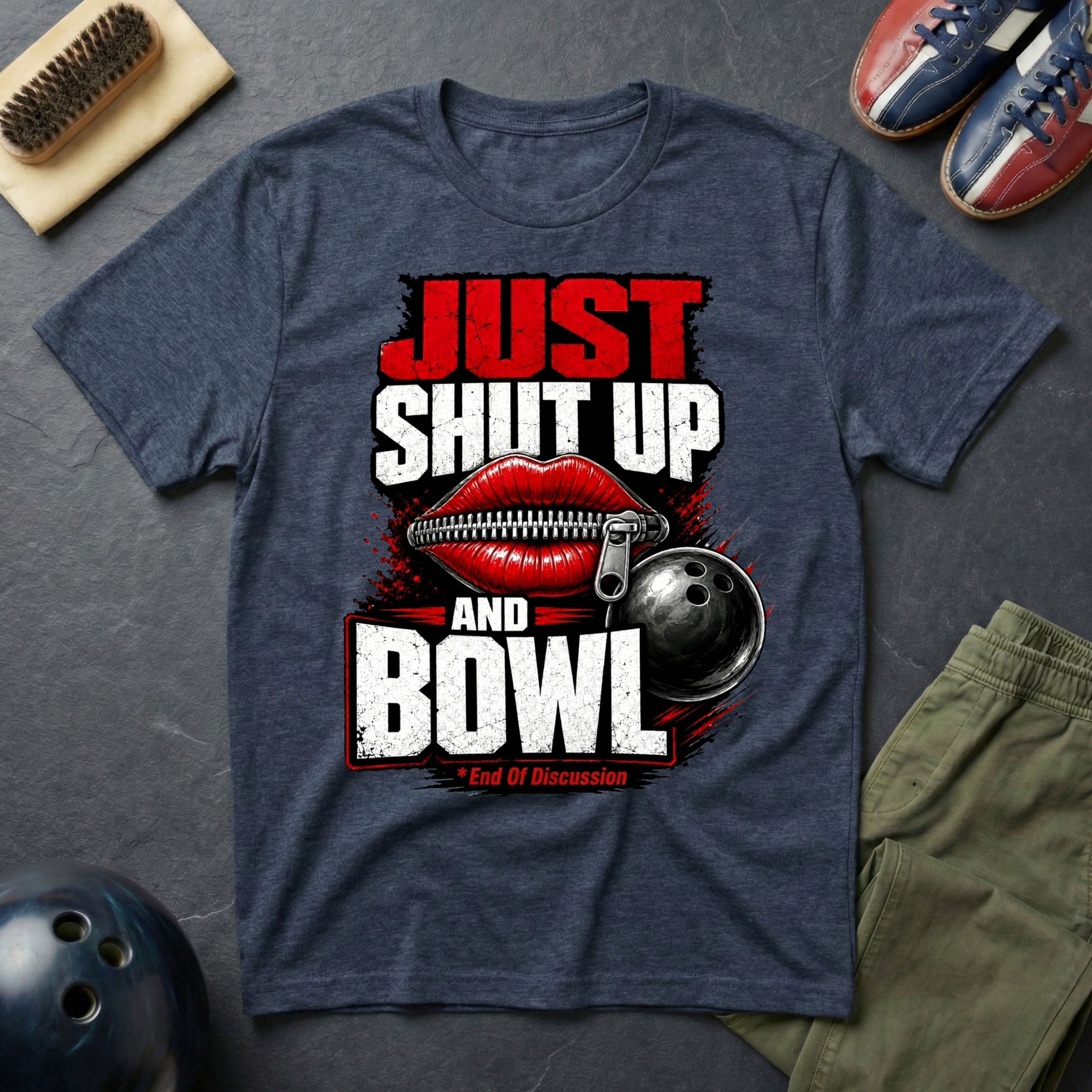 Just Shut Up And Bowl T-Shirt