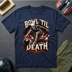 Bowl 'Til Death T-Shirt