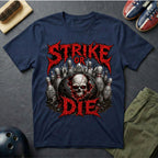 Strike Or Die T-Shirt