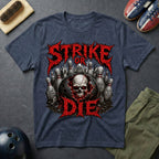 Strike Or Die T-Shirt