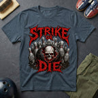 Strike Or Die T-Shirt
