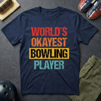 World's Okayest Bowling Player T-Shirt