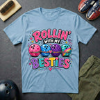 Rollin' With My Besties T-Shirt
