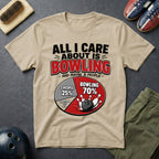 All I Care About Is Bowling And Maybe 3 People T-Shirt