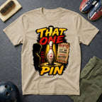 That One Pin T-Shirt