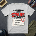 Things I Do In My Spare Time T-Shirt