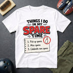 Things I Do In My Spare Time T-Shirt