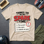 Things I Do In My Spare Time T-Shirt