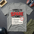 Things I Do In My Spare Time T-Shirt