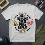Bowling, Cures, Pray, Repeat T-Shirt