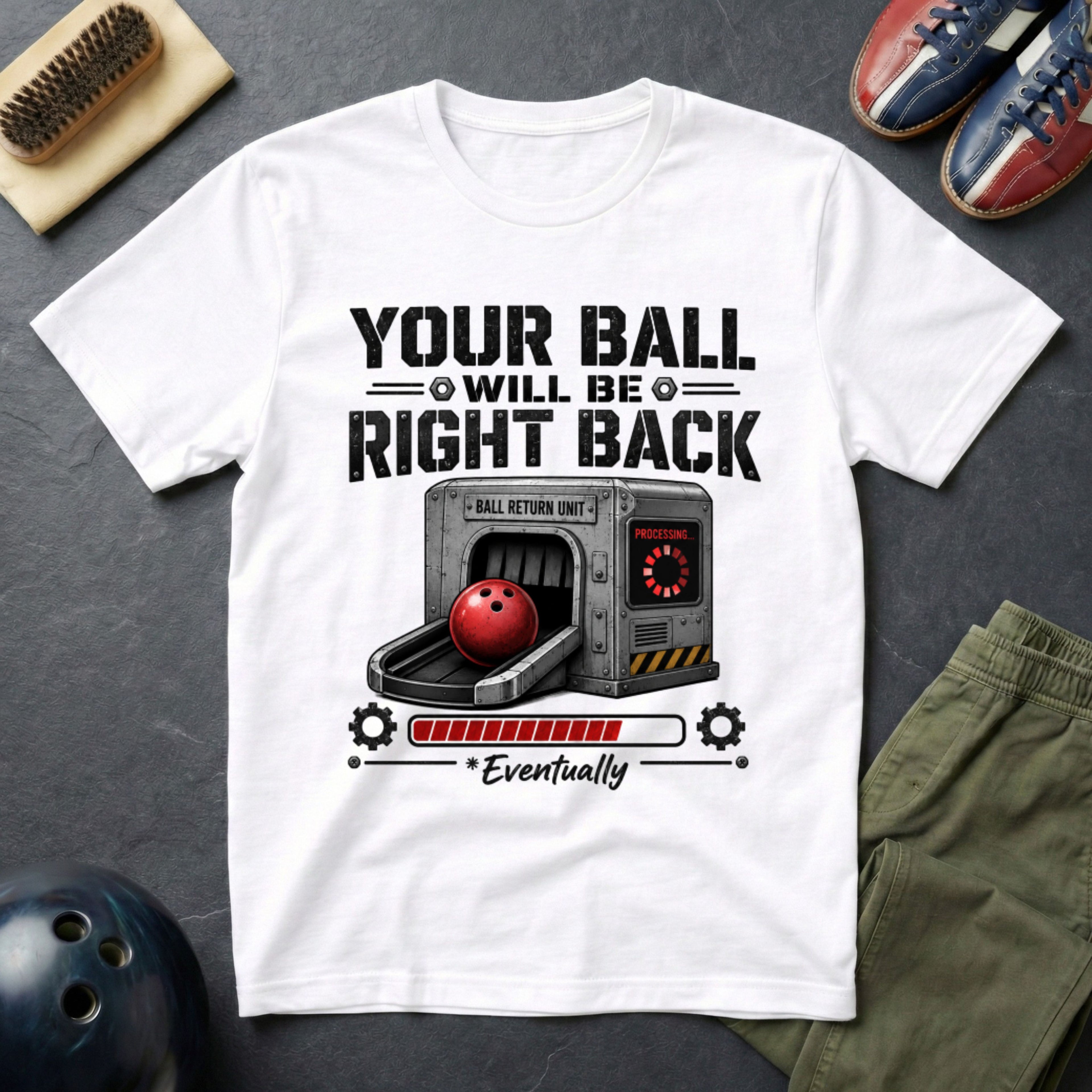 Your Ball Will Be Right Back T-Shirt