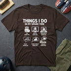 Things I Do In My Spare Time T-Shirt