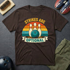 Strikes Are Optional T-Shirt