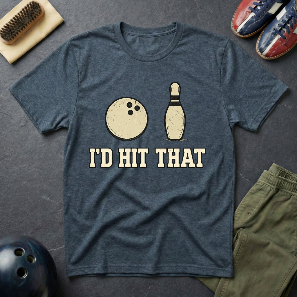 I'd Hit That T-Shirt