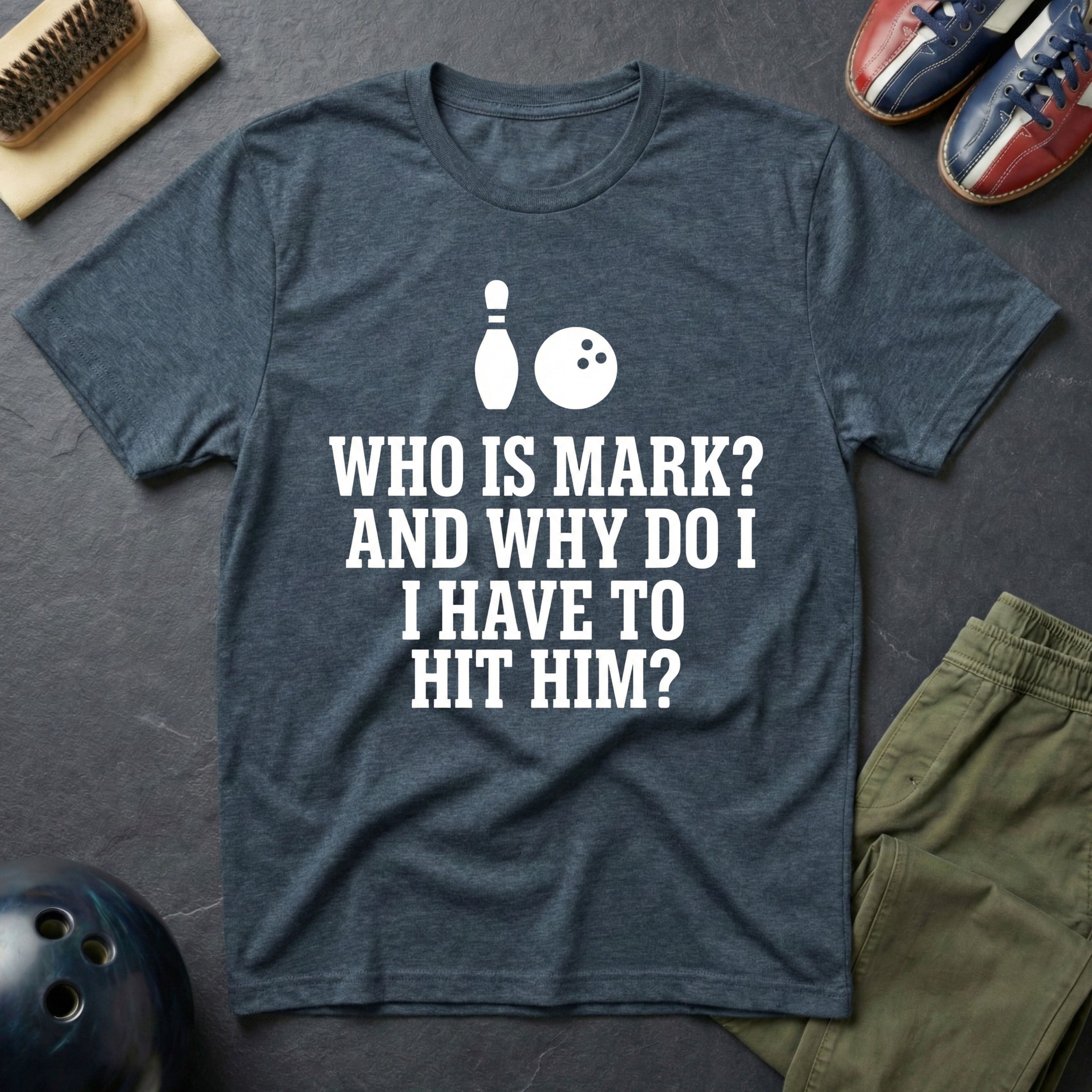 Who Is Mark? And Why Do I Have To Hit Him T-Shirt