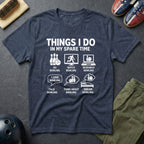 Things I Do In My Spare Time T-Shirt