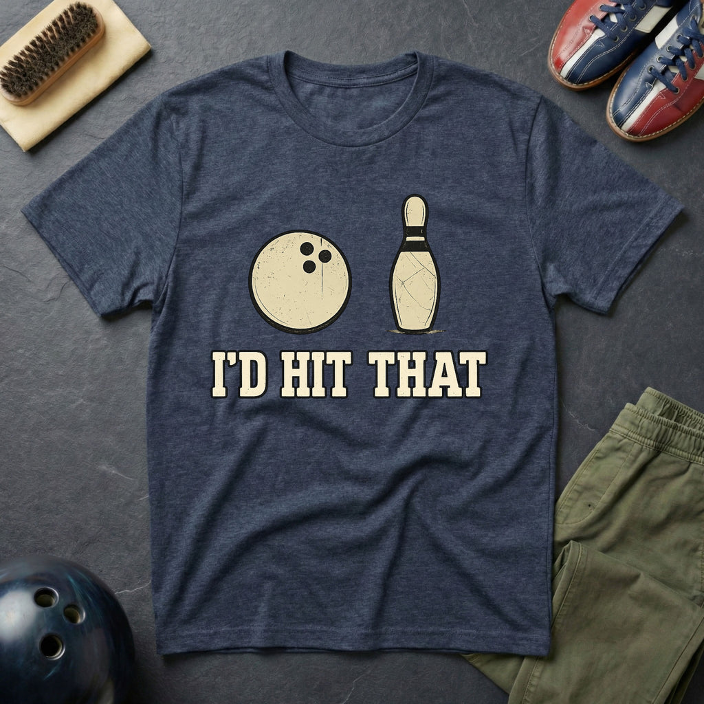 I'd Hit That T-Shirt