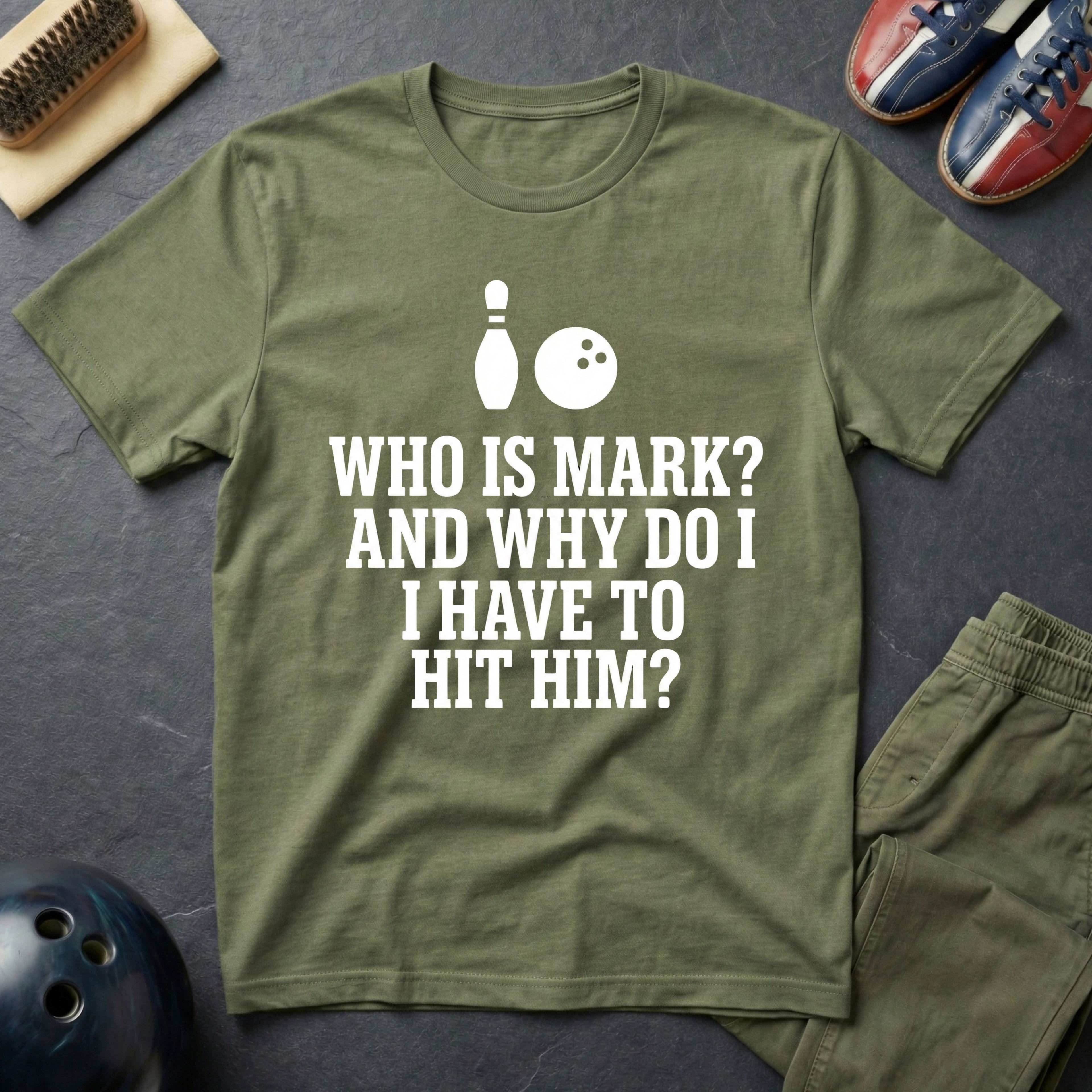 Who Is Mark? And Why Do I Have To Hit Him T-Shirt